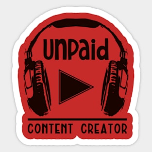 Unpaid Content Creator Sticker